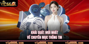 Khái quát mới nhất về chuyên mục thông tin