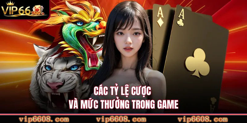 Các tỷ lệ cược và mức thưởng trong game