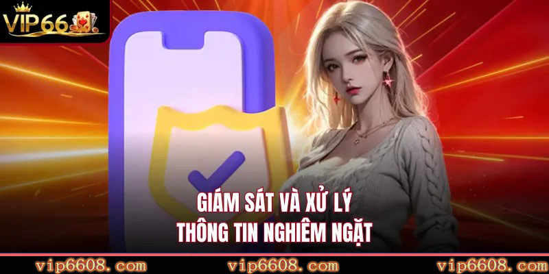Giám sát và xử lý thông tin nghiêm ngặt