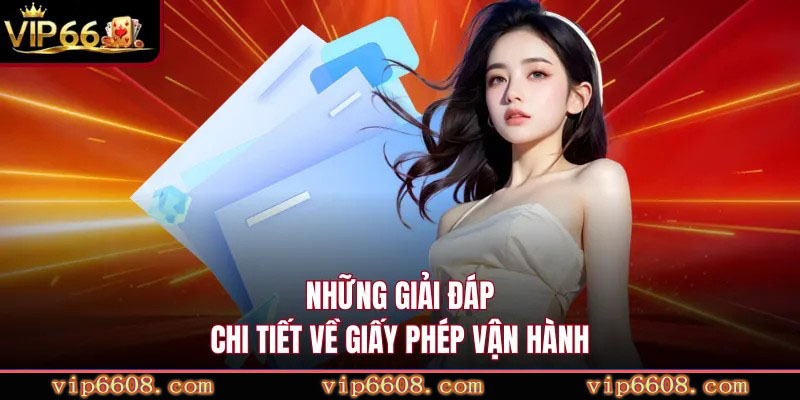 Những giải đáp chi tiết về giấy phép vận hành
