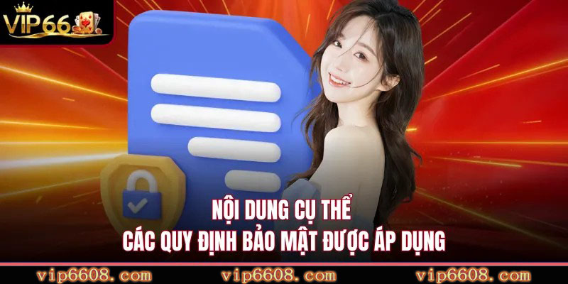 Nội dung cụ thể các quy định bảo mật được áp dụng